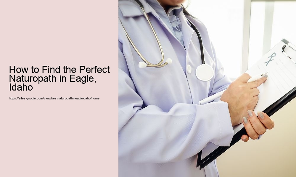 How to Find the Perfect Naturopath in Eagle, Idaho